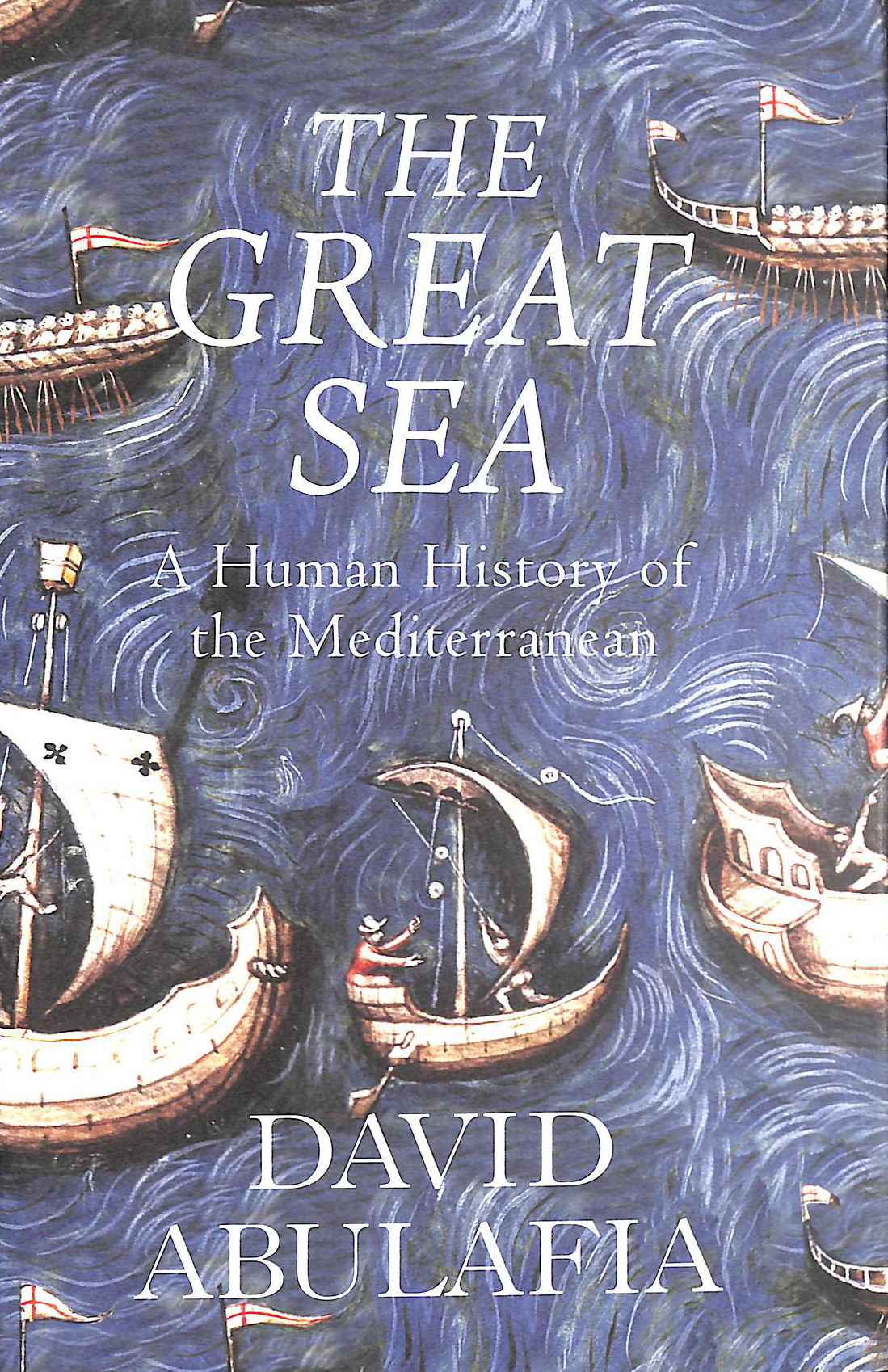 The Great Sea: A Human History of the Mediterranean