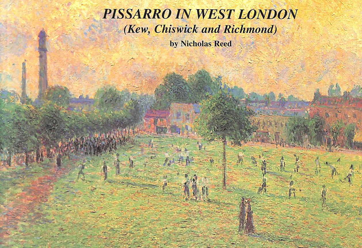 Pissarro in West London: The Pissarro Family in Kew, Chiswick and Richmond