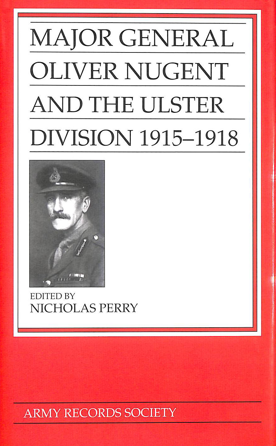 Major-General Oliver Nugent and the Ulster Division, 1915-1918