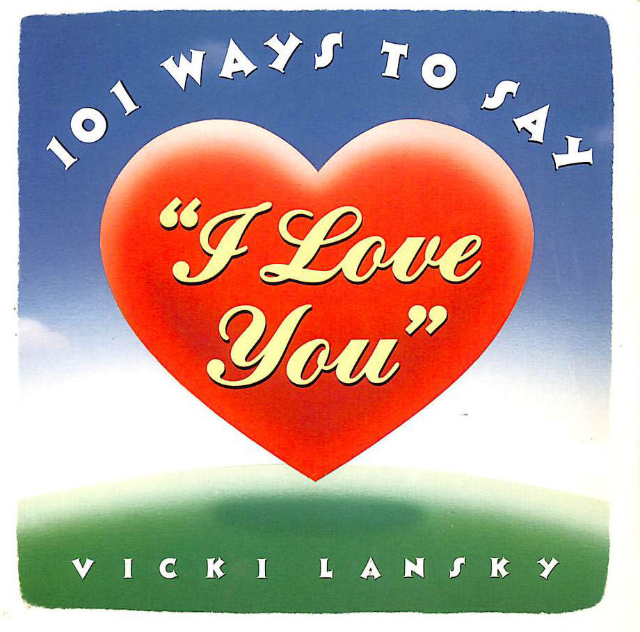 101 Ways to Say I Love You