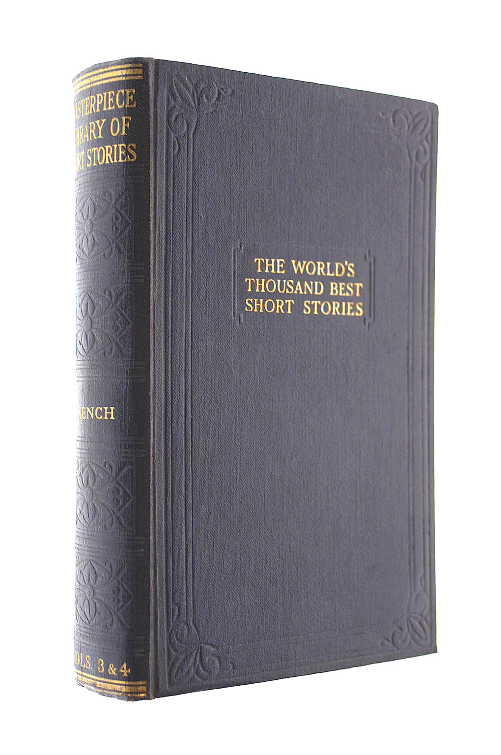 The Masterpiece Library of Short Stories: The Thousand Best Complete Tales of all Times and all Countries. Vols 3 & 4: French