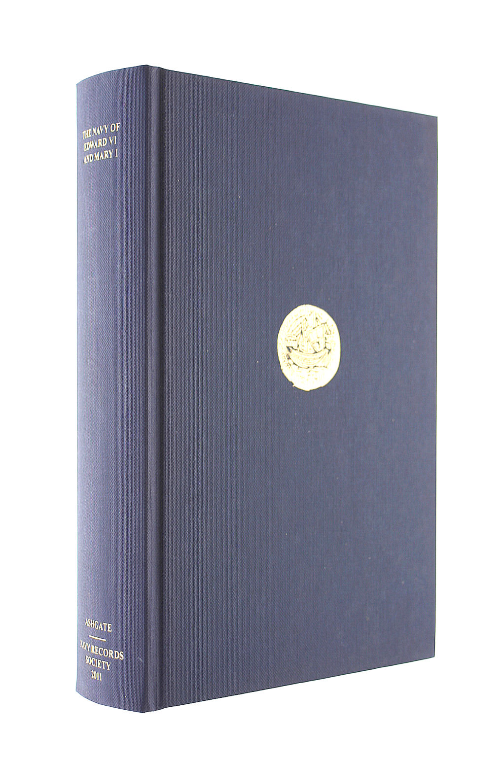 The Navy of Edward VI and Mary I (Navy Records Society Publications, 157)