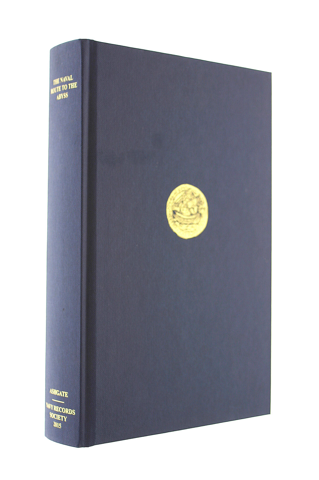 The Naval Route to the Abyss: The Anglo-German Naval Race 1895-1914: 161 (Navy Records Society Publications)