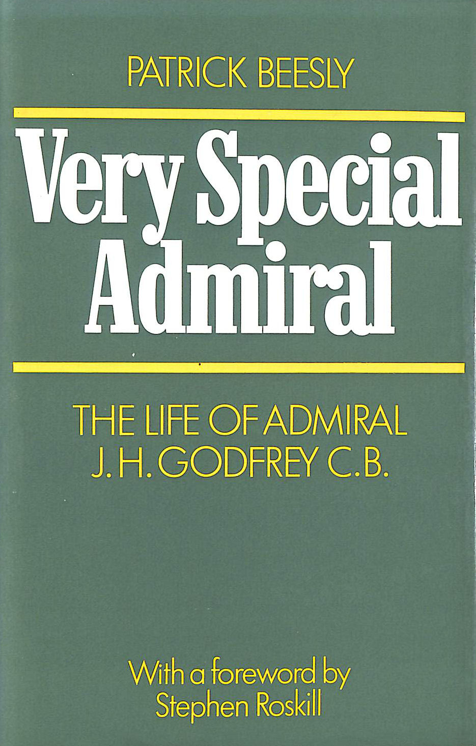 Very Special Admiral: Biography of Admiral John Henry Godfrey