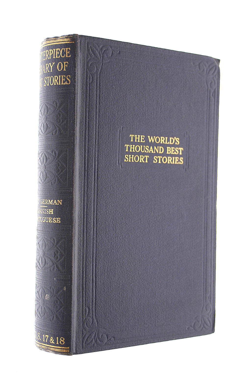 The Masterpiece Library of Short Stories: The Thousand Best Complete Tales of all Times and all Countries. Vols 17 & 18: Old German, Spanish & Portuguese