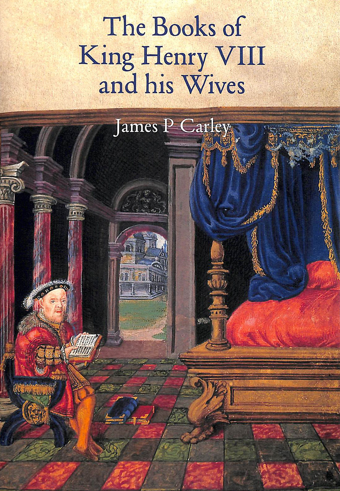 The Books of King Henry VIII and His Wives