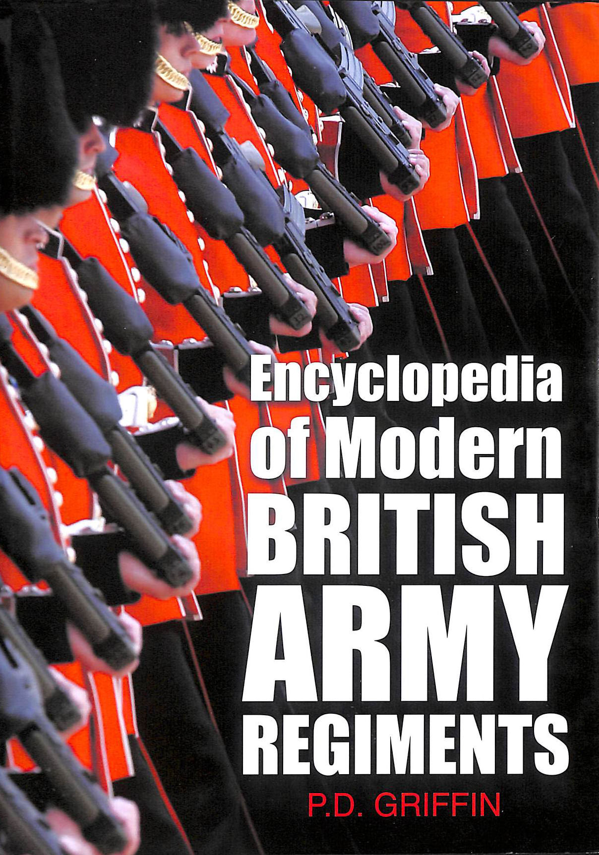 Encyclopedia of Modern British Army Regiments