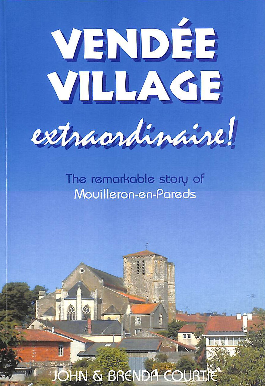Vendee Village Extraordinaire: The Remarkable Story of Mouilleron-en-Pareds