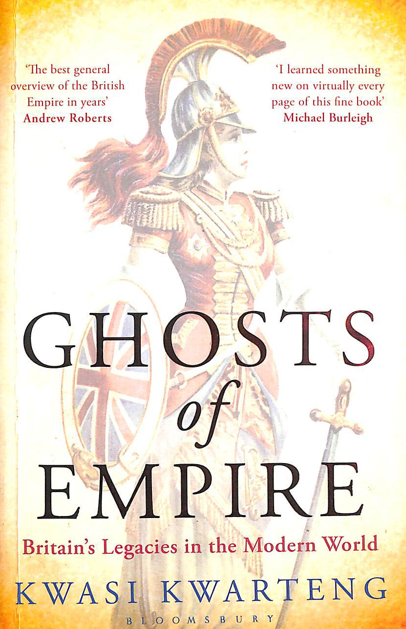 Ghosts of Empire: Britain's Legacies in the Modern World