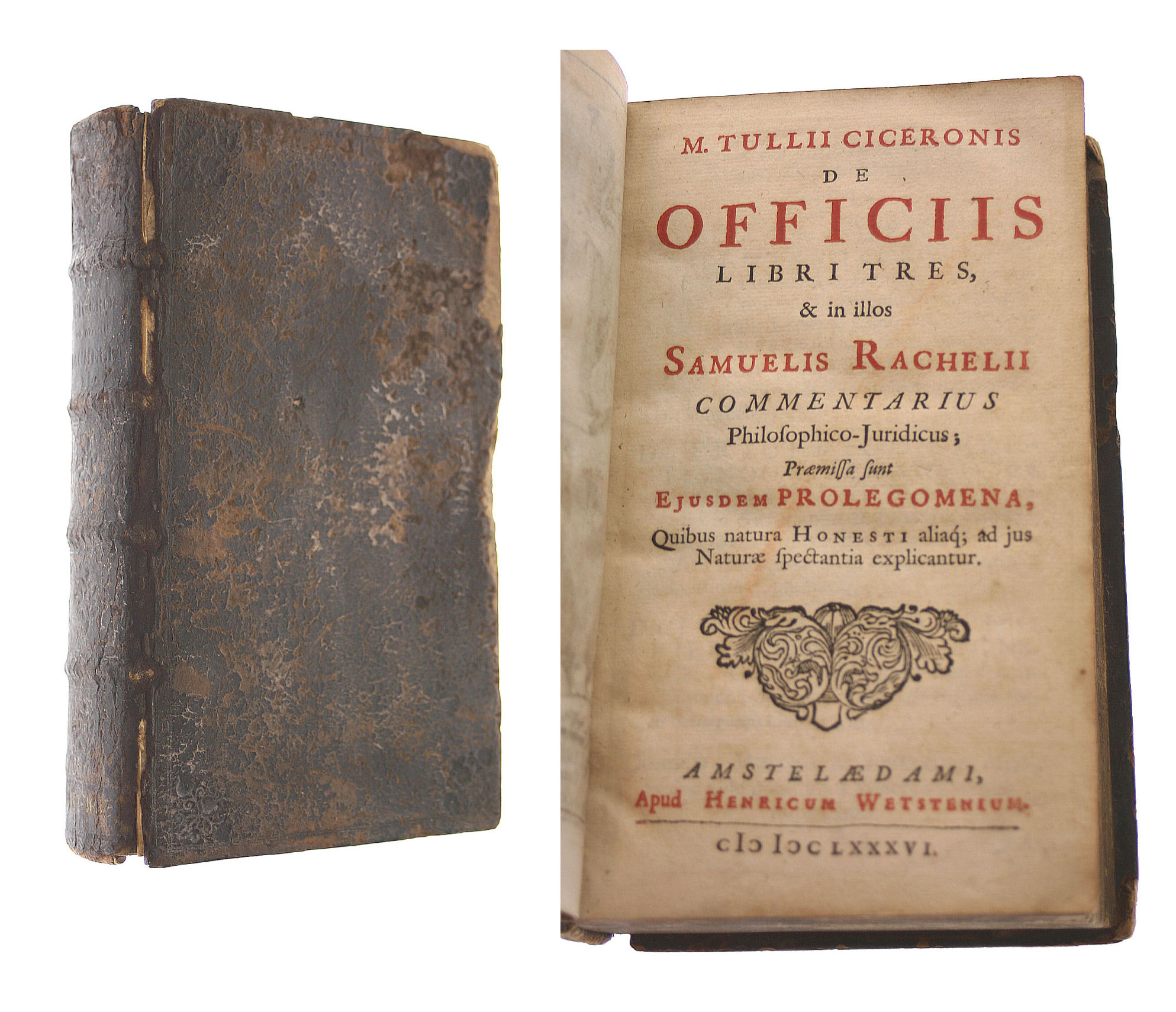 M. Tullii Ciceronis De Officiis libri tres, & in illos Samuelis Rachelii commentarius Philosophico-Juridicus