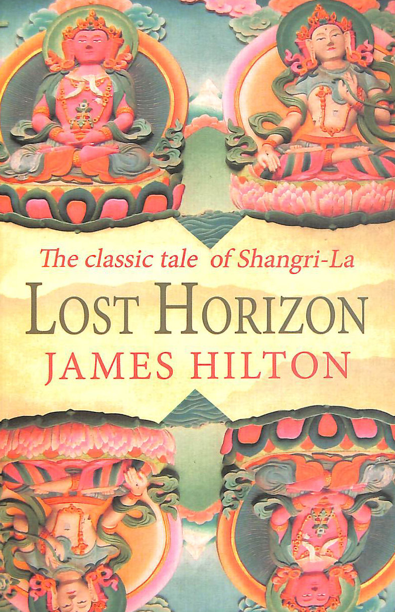 Lost Horizon: The Classic Tale Of Shangri-La