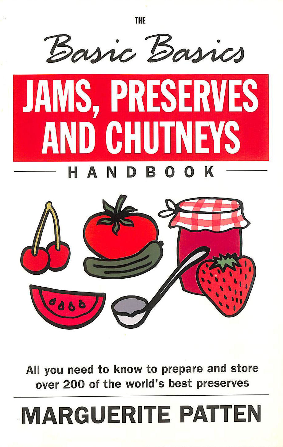 Basics Basics Jams, Preserves and Chutneys Handbook