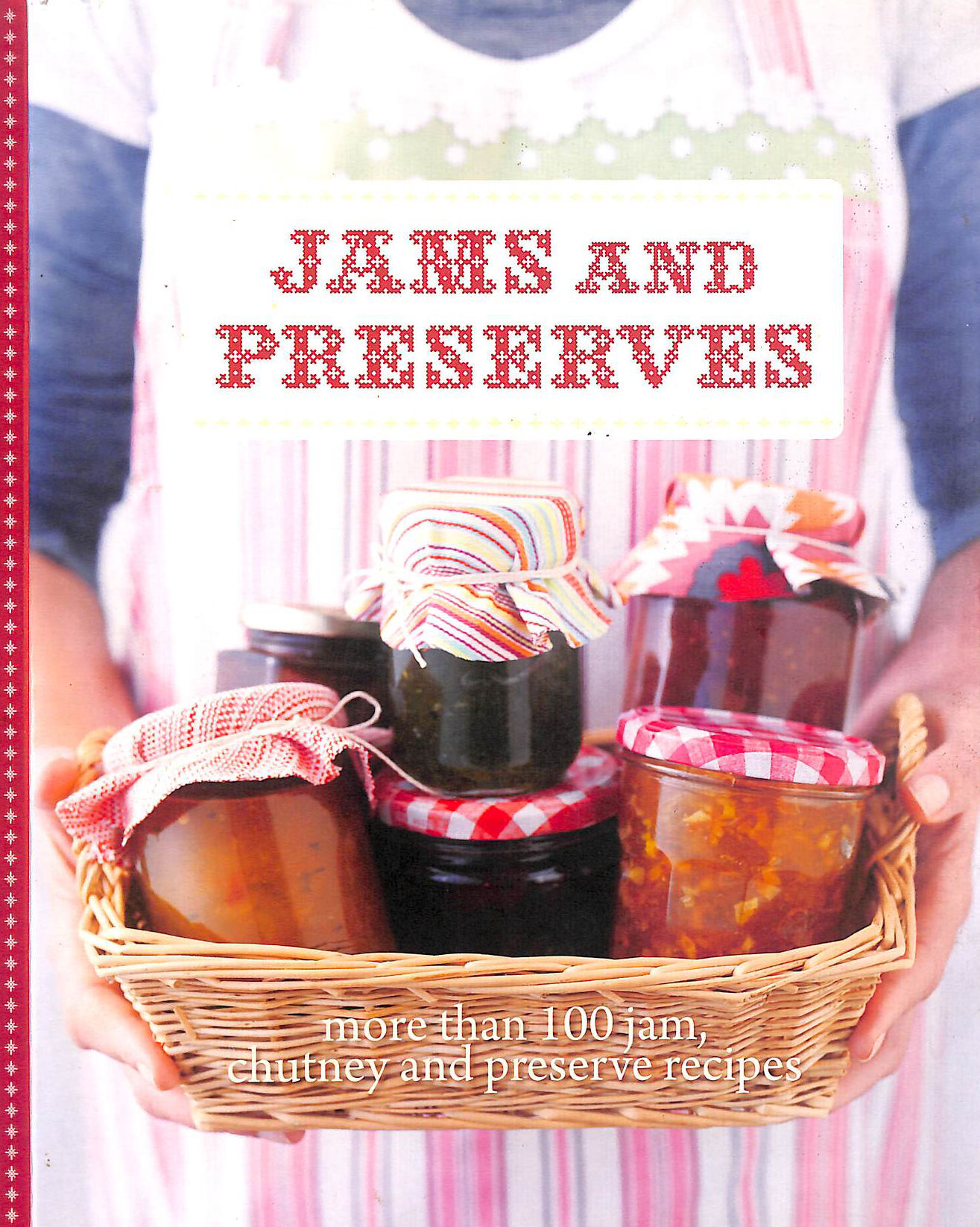 Jams and Preserves (Cookery): Favourite jam, chutney & preserve recipes & more