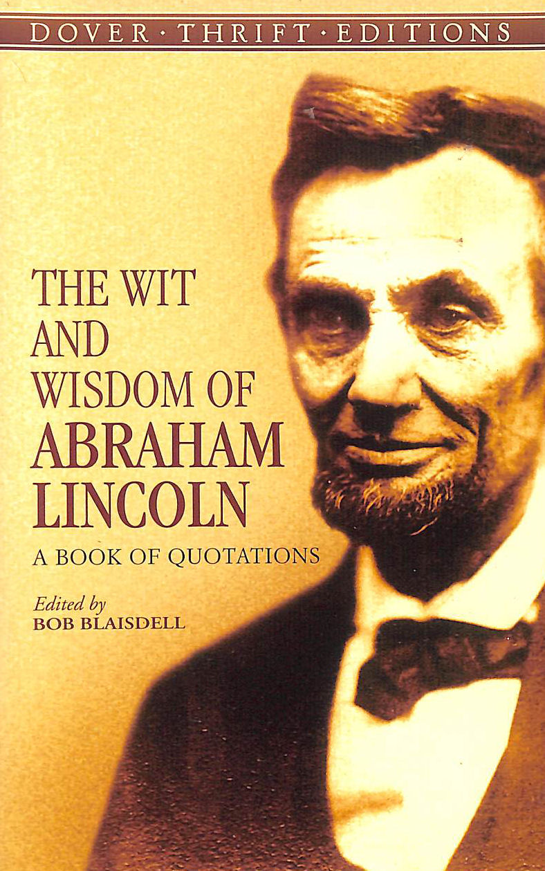 The Wit and Wisdom of Abraham Lincoln: A Book of Quotations (Thrift Editions)