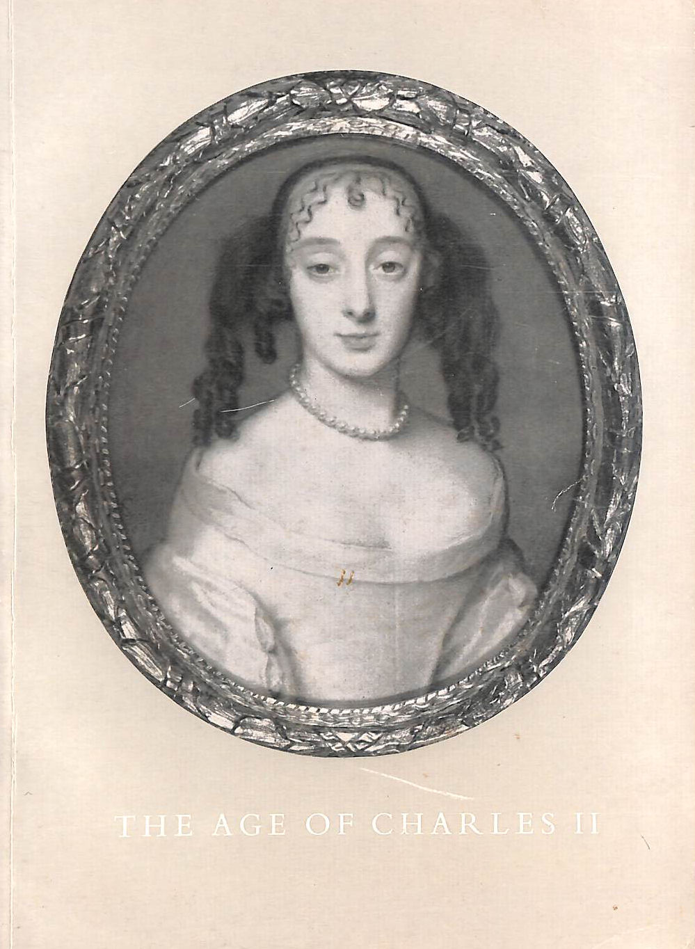The Age of Charles II. Winter exhibition, 1960-1, Royal Academy of Arts