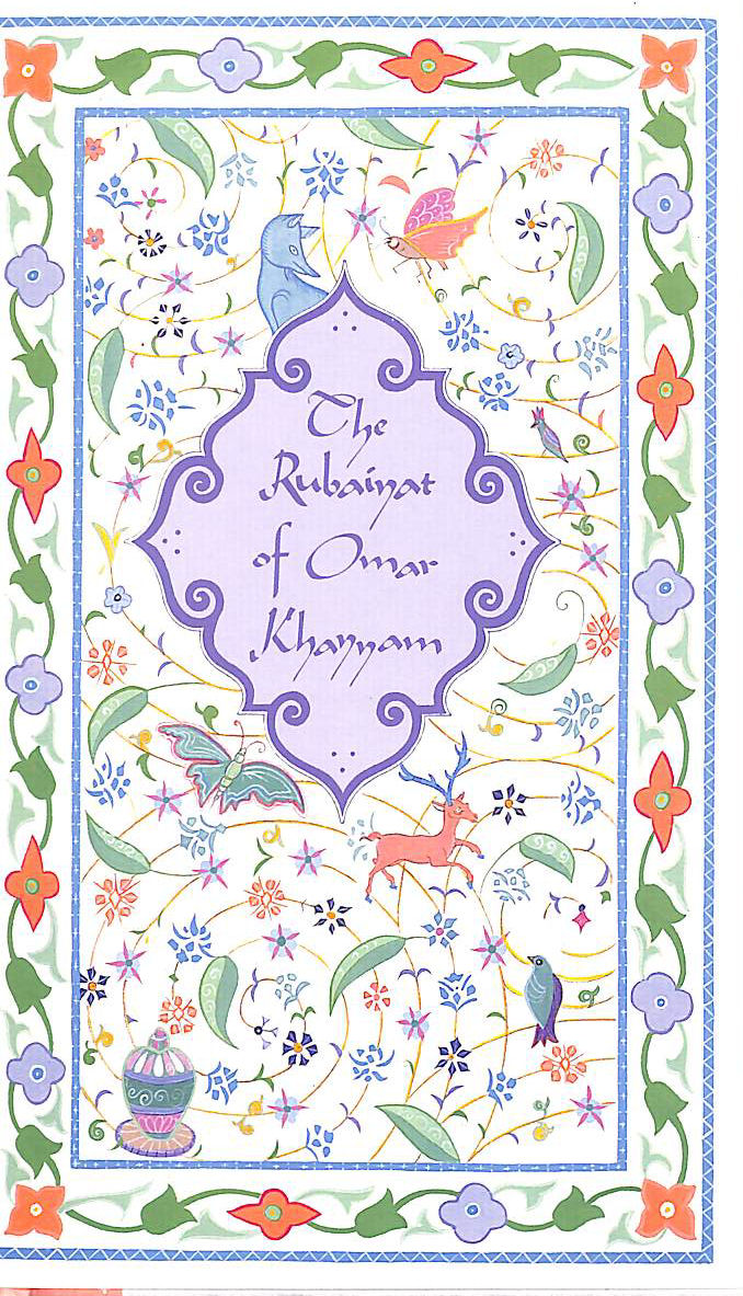 The Rubaiyat of Omar Khayyam