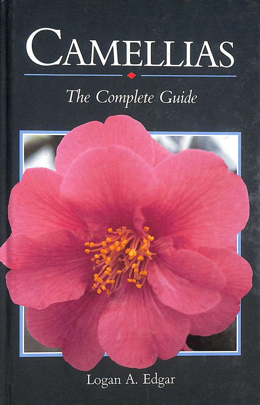 Camellias: The Complete Guide