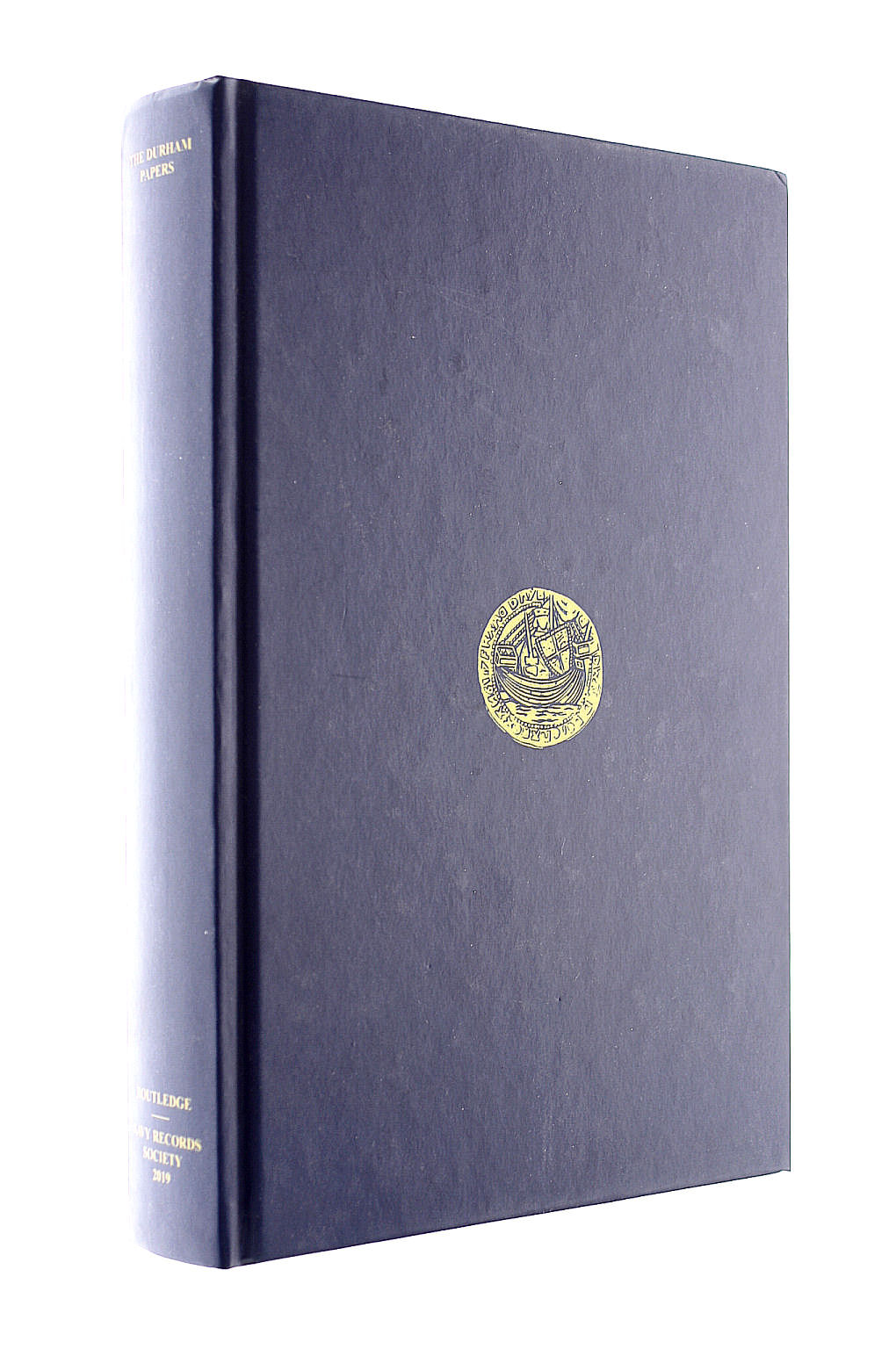 The Durham Papers: Selections from the Papers of Admiral Sir Philip Charles Henderson Calderwood Durham G.C.B. (1763-1845)