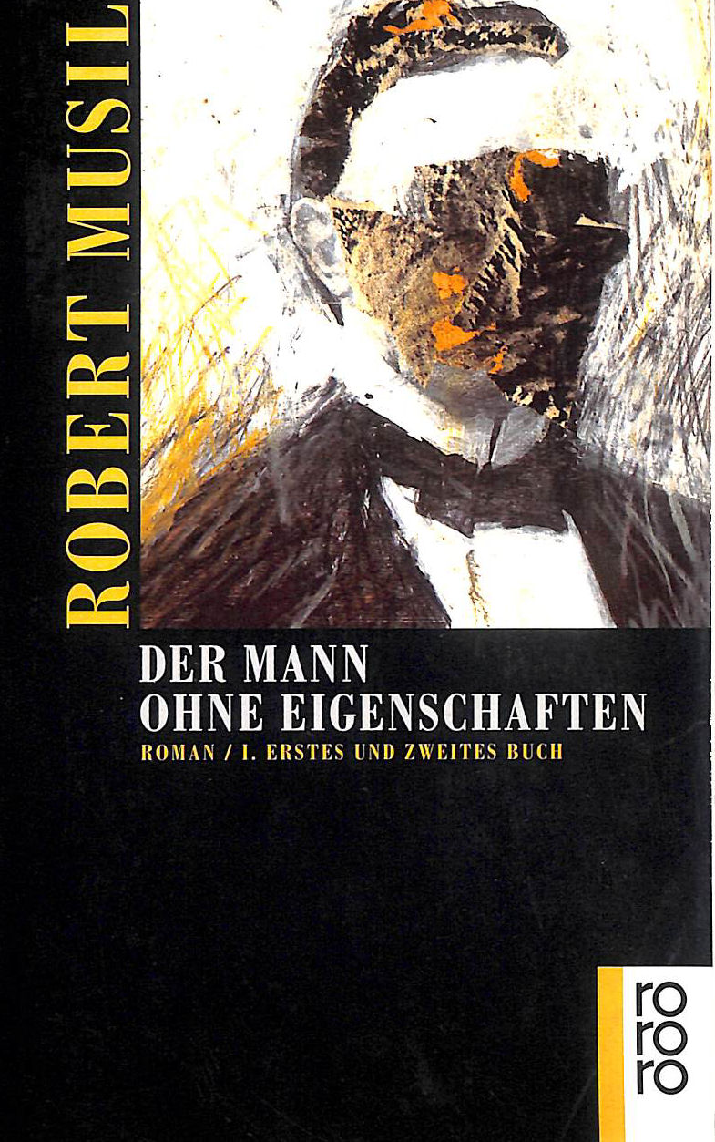 Der Mann ohne Eigenschaften I. Erstes und zweites Buch
