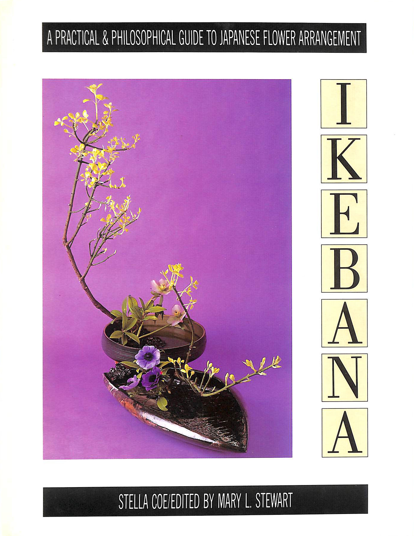 Ikebana: A Practical and Philosophical Guide to Japanese Flower Arranging