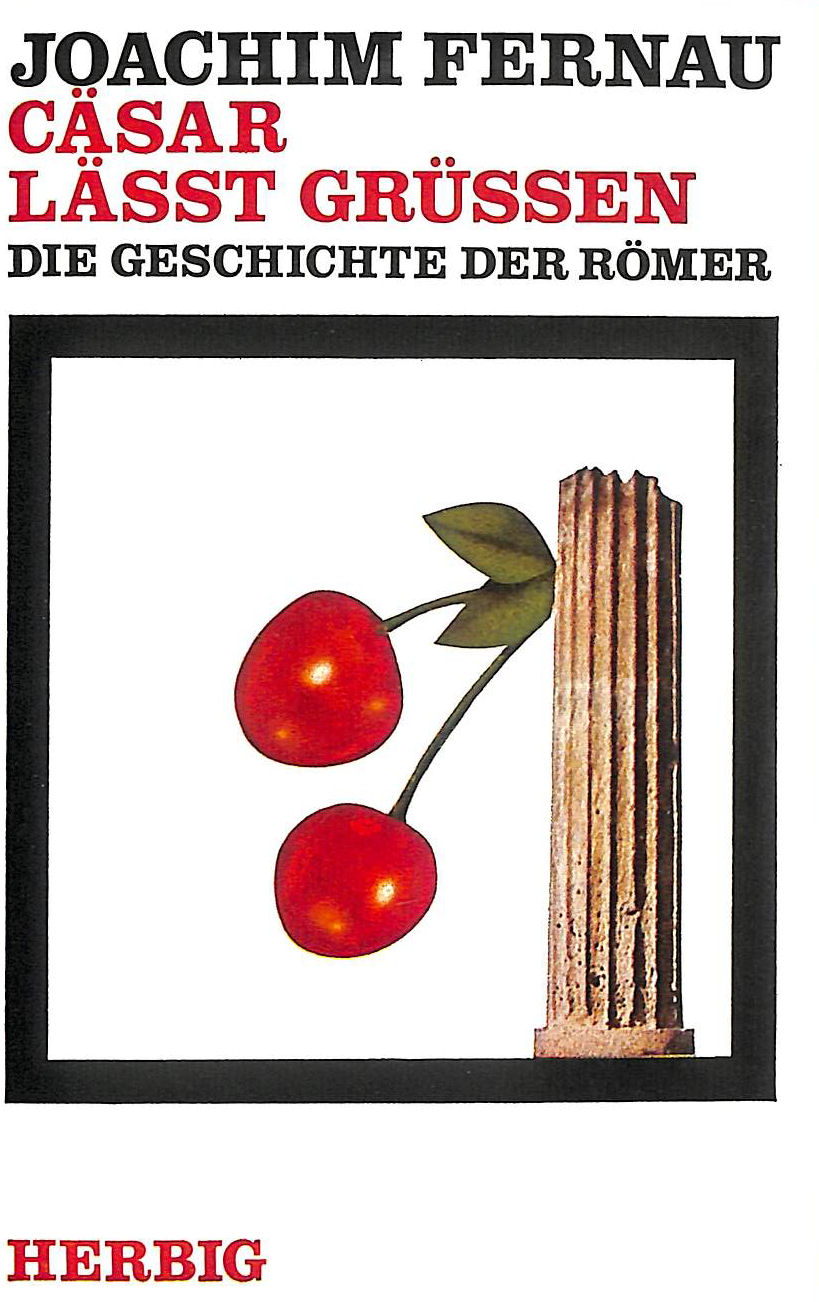 Csar lasst grssen. Die Geschichte der Rmer.