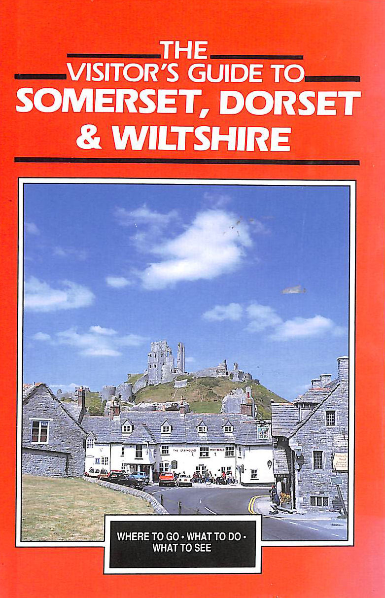 The Visitor's Guide to Somerset, Dorset and Wiltshire