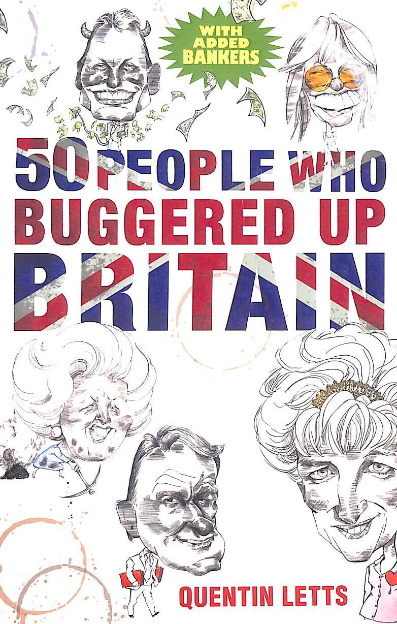 50 People Who Buggered Up Britain