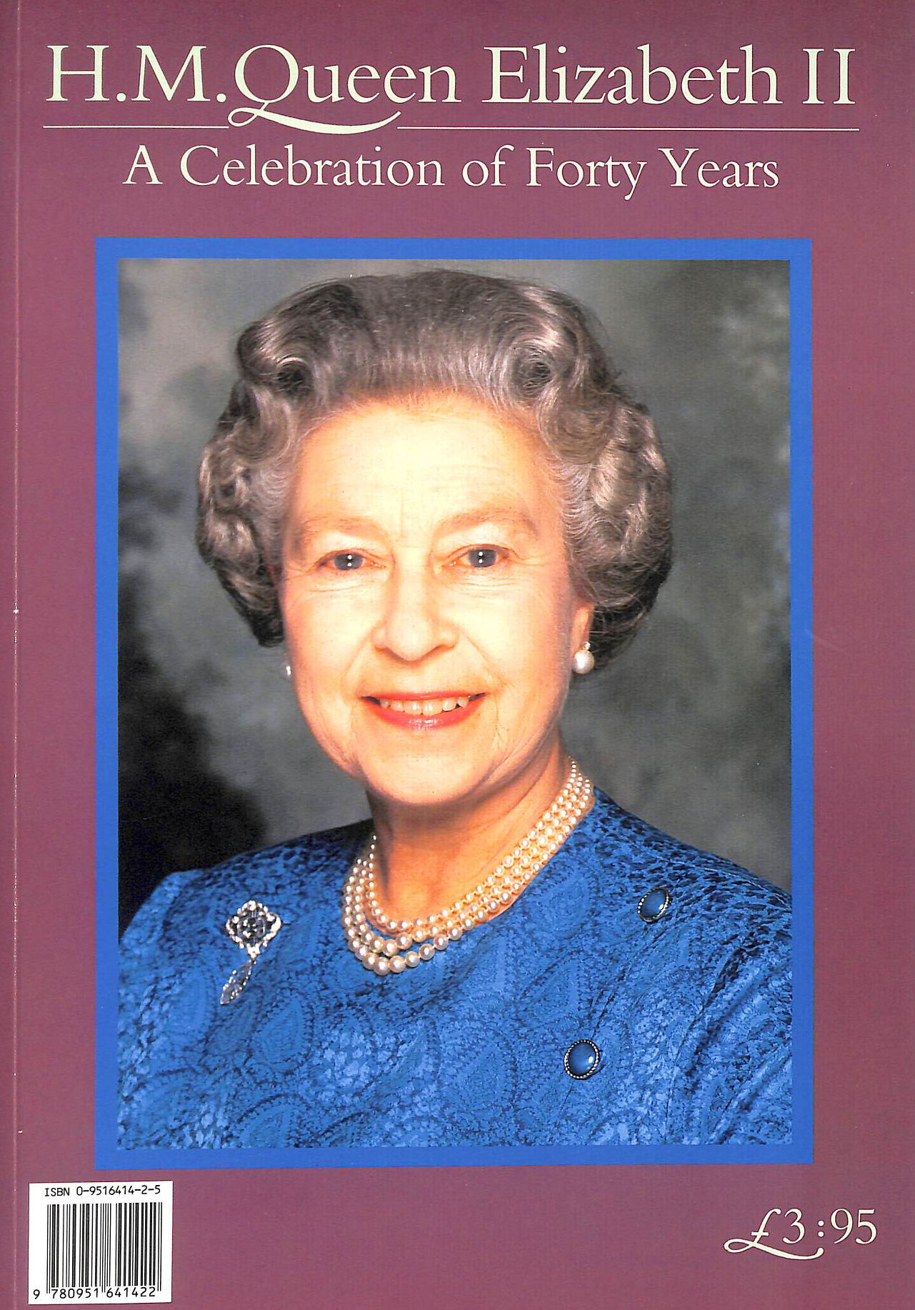 H M Queen Elizabeth a Celebration of Forty Years