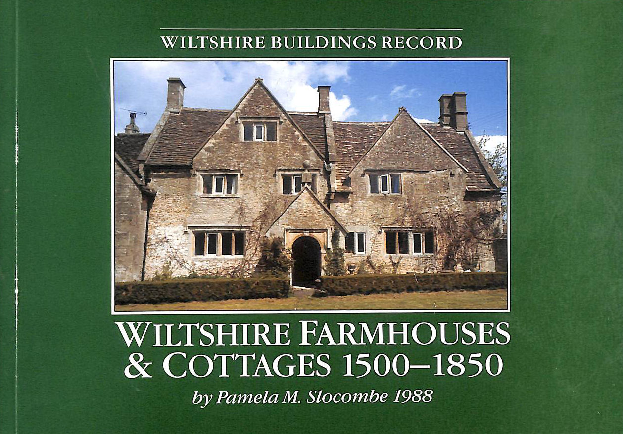 Wiltshire Farmhouses and Cottages, 1500-1850