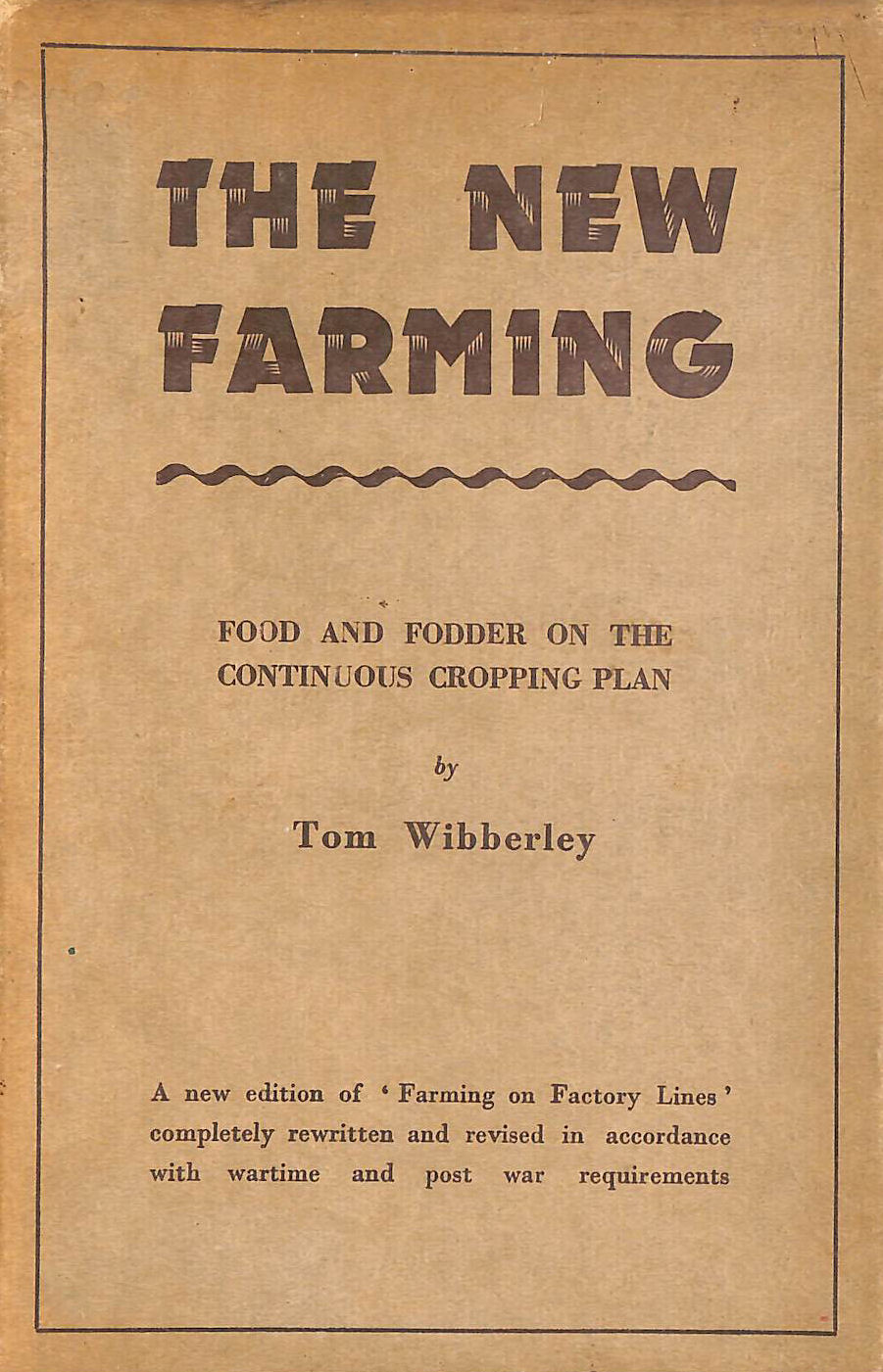 The New Farming Continuous Cropping by the Wibberley System