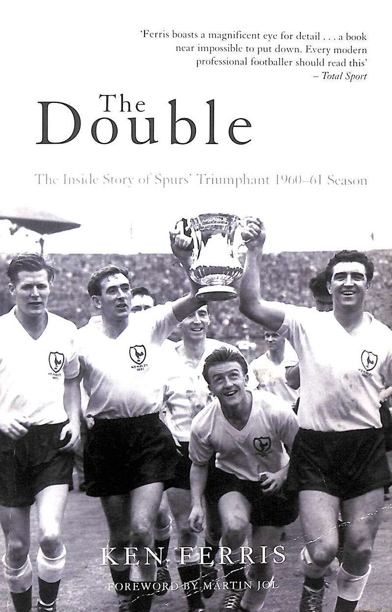 The Double: The Inside Story of Spurs' Triumphant 1960-61 Season (Mainstream Sport)