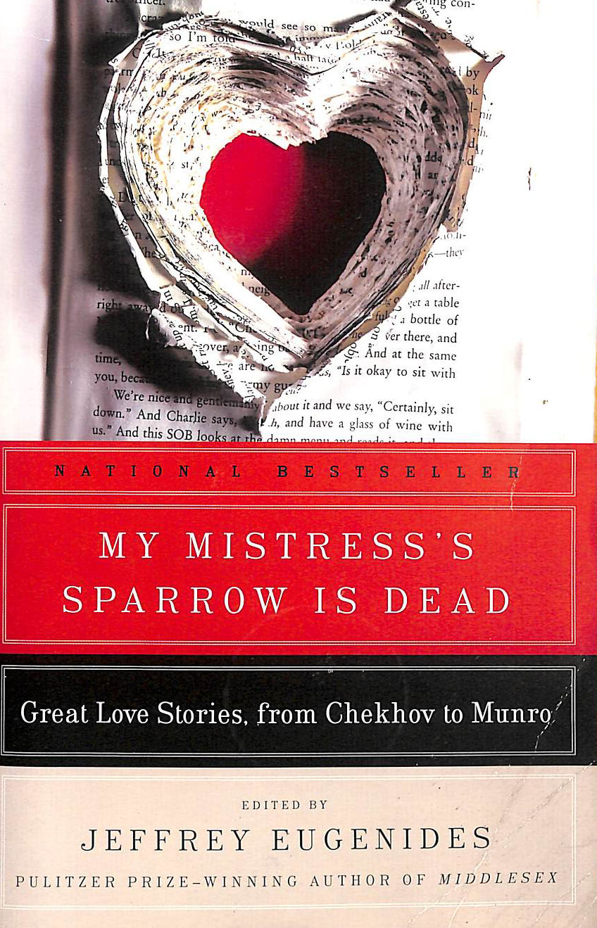 My Mistress's Sparrow Is Dead: Great Love Stories, from Chekhov to Munro (P.S.)