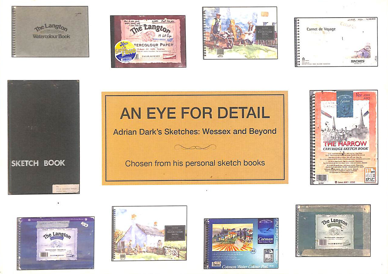 An Eye For Detail, Adrian Dark's Sketches: Wessex and Beyond