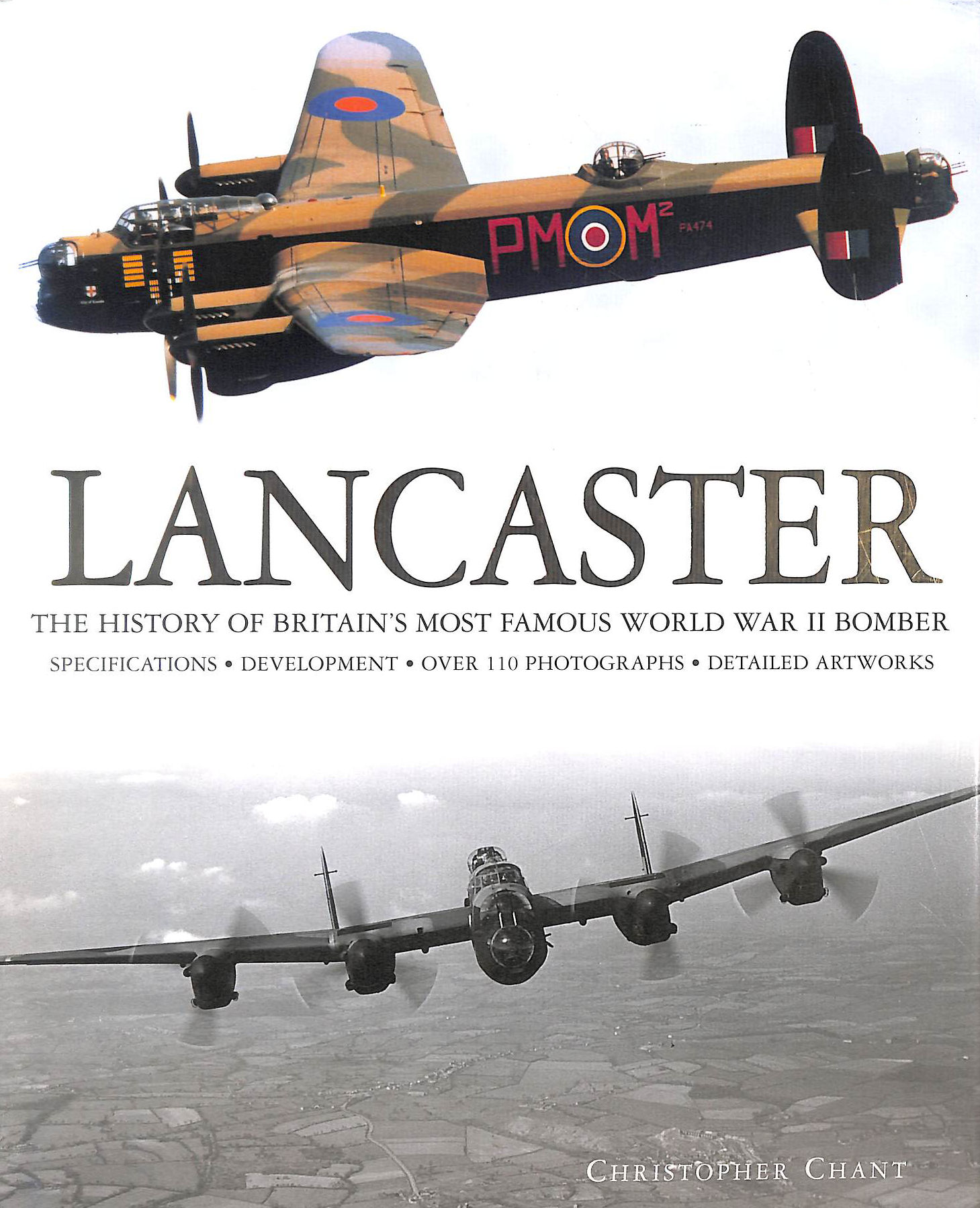 Lancaster: The History of Britain's Most Famous World War II Bomber