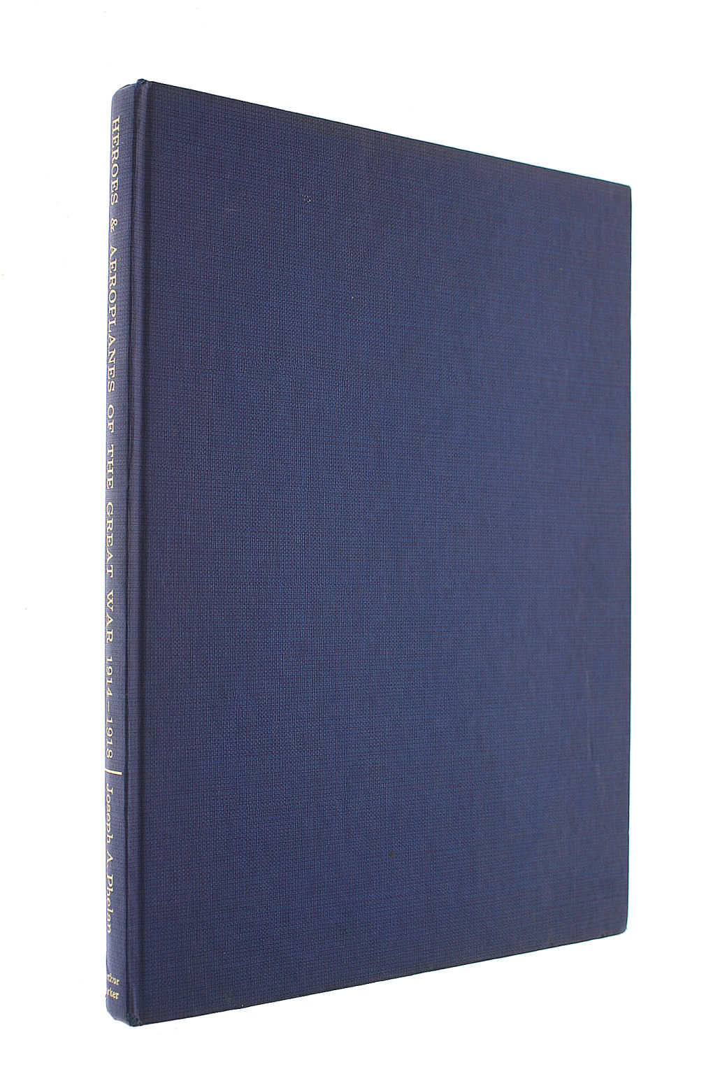 Heroes & Aeroplanes of The Great War 1914-1918