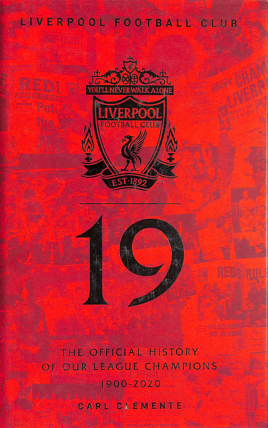 19: The Official History of Our League Champions 1900 - 2020: Liverpool Football Club