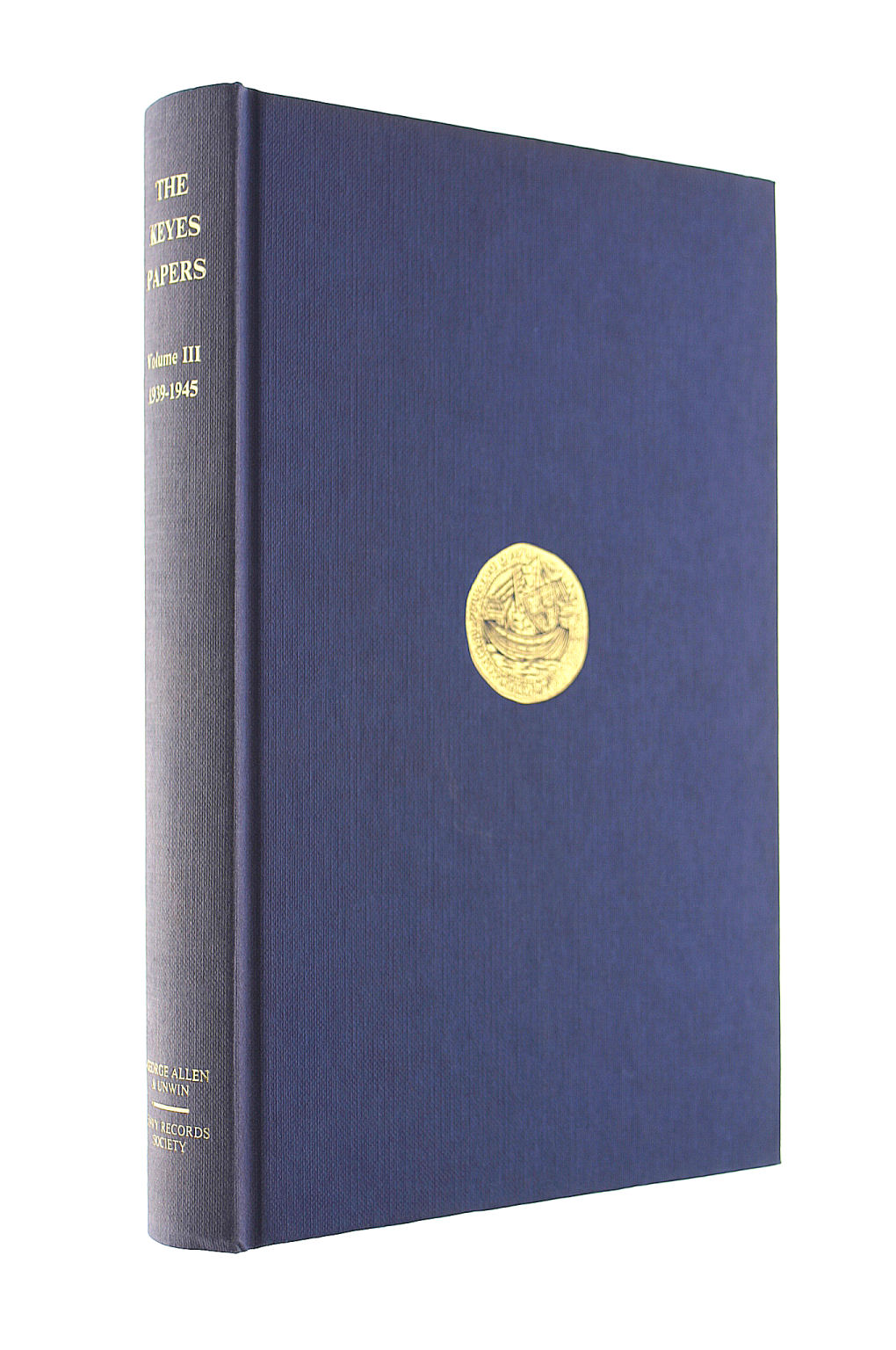 The Keyes Papers Volume III 1939-45 (Publications of the Navy Records Society)