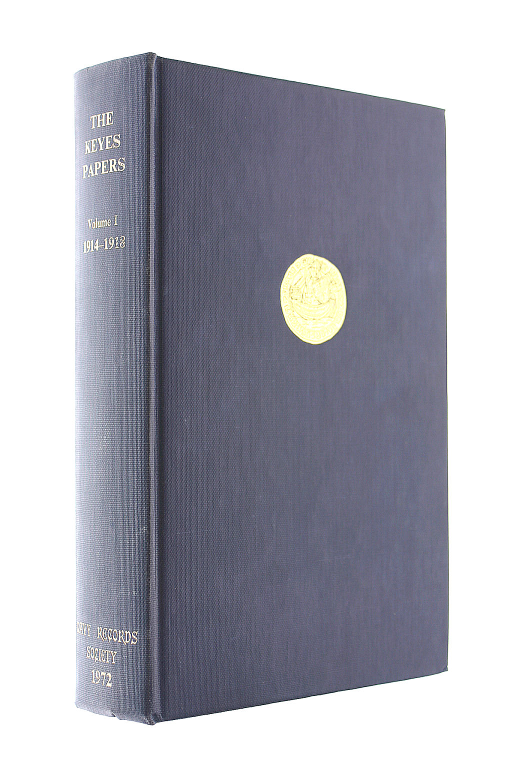 The Keyes papers: selections from the private and official correspondence of Admiral of the Fleet Baron Keyes of Zeebrugge, volume I: 1914-1918
