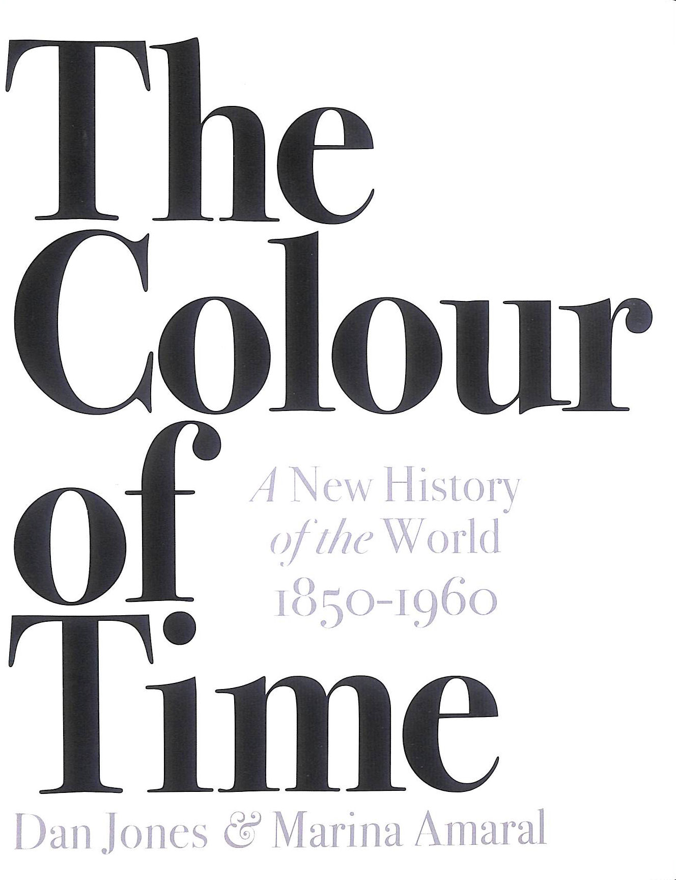 The Colour of Time: A New History of the World, 1850-1960