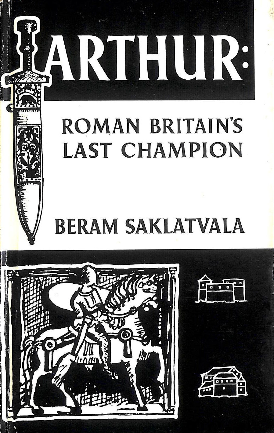 Arthur: Roman Britain's last champion