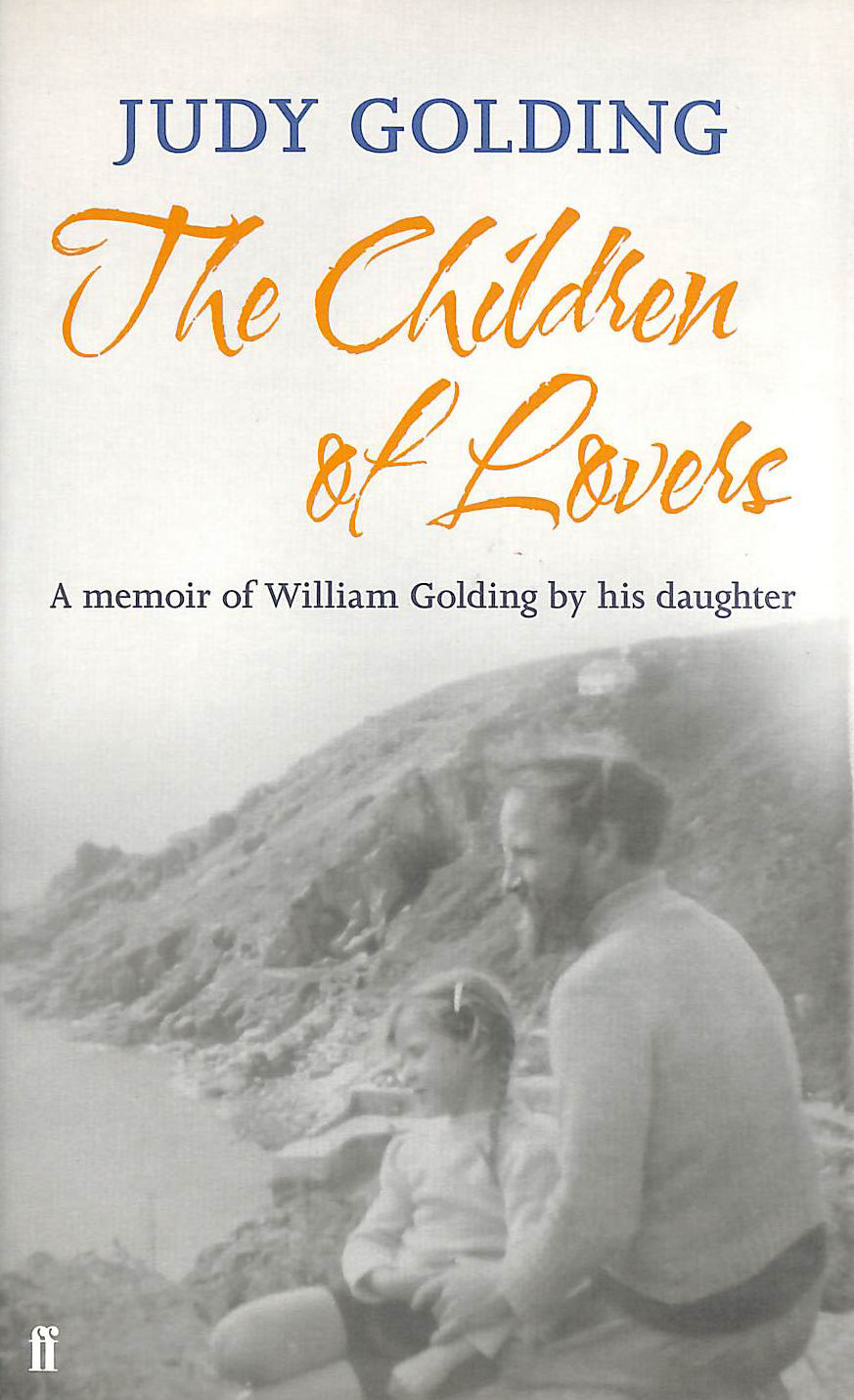 The Children of Lovers: A memoir of William Golding by his daughter