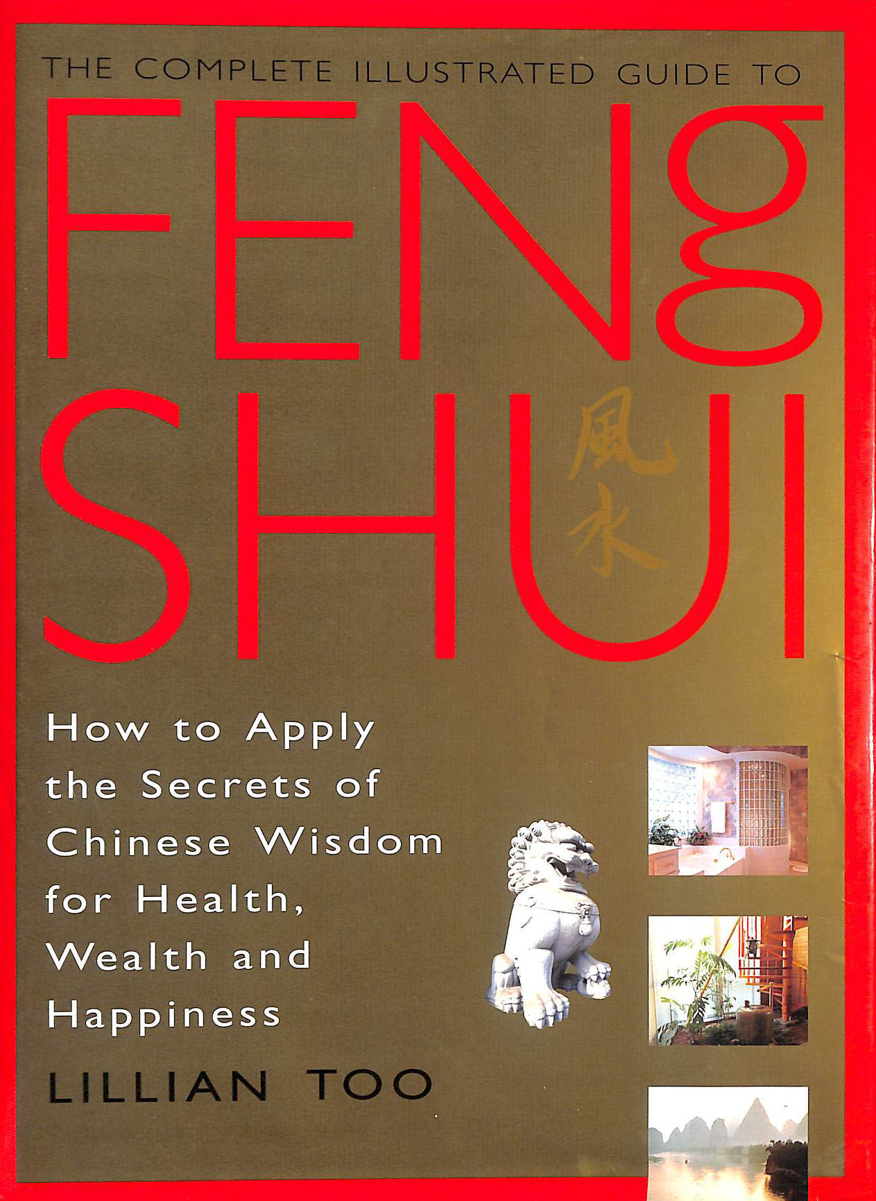 The Complete Illustrated Guide to Feng Shui