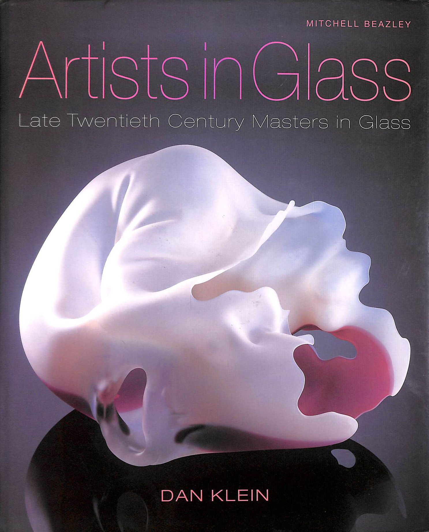 Artists in Glass: Late Twentieth Century Masters in Glass