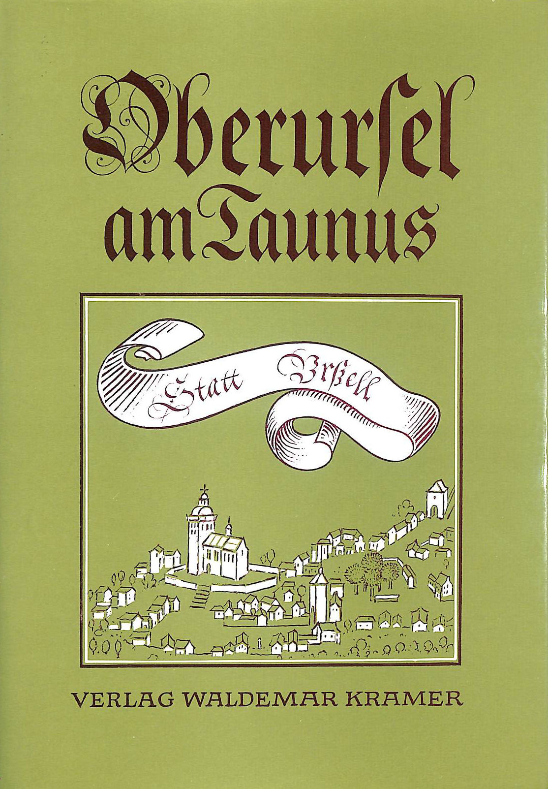 Oberursel am Taunus: Eine Stadtgeschichte