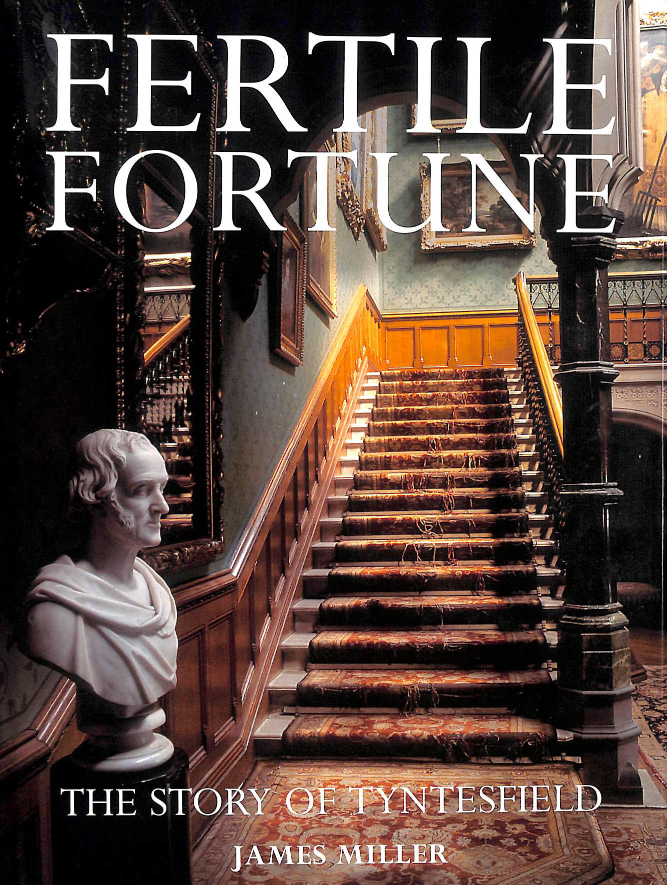 Fertile Fortune: The Story of Tyntesfield, signed by the author