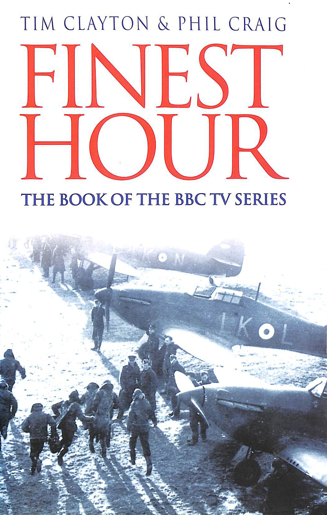 Finest Hour: The bestselling story of the Battle of Britain