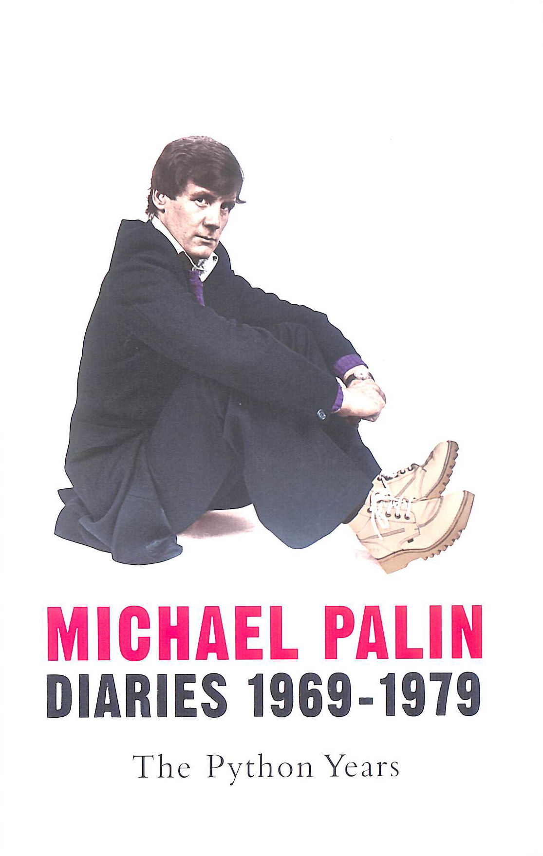 The Python Years: Diaries 1969-1979