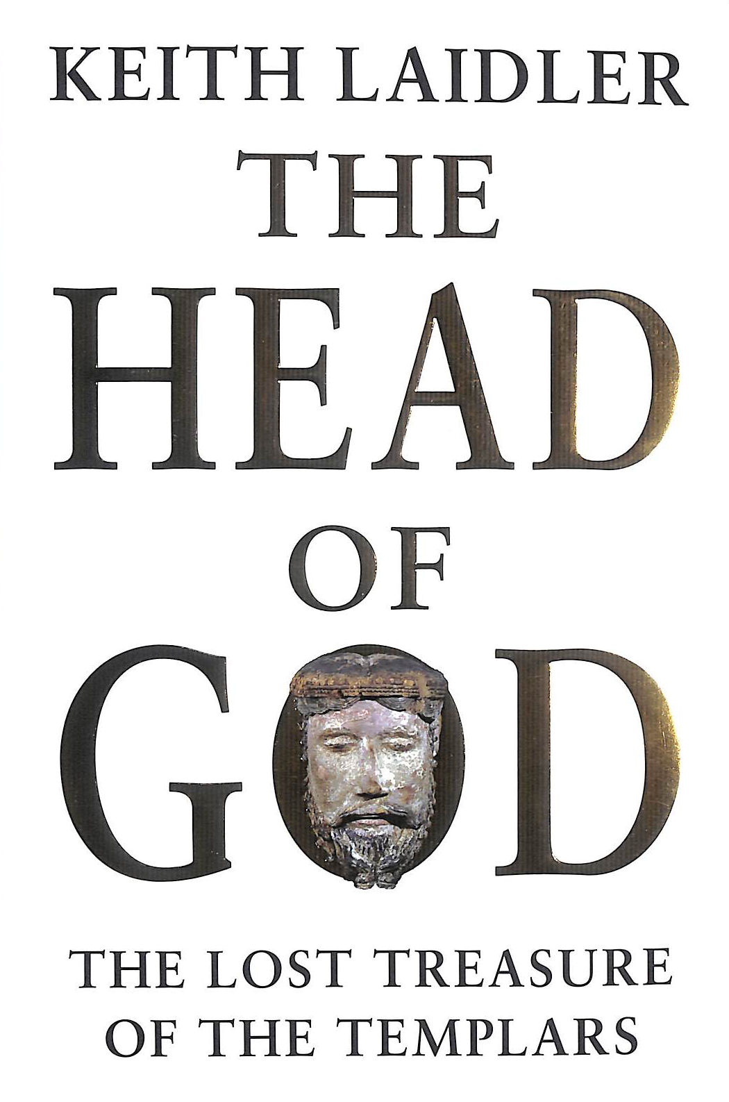 The Head of God: The Lost Treasure of the Templars