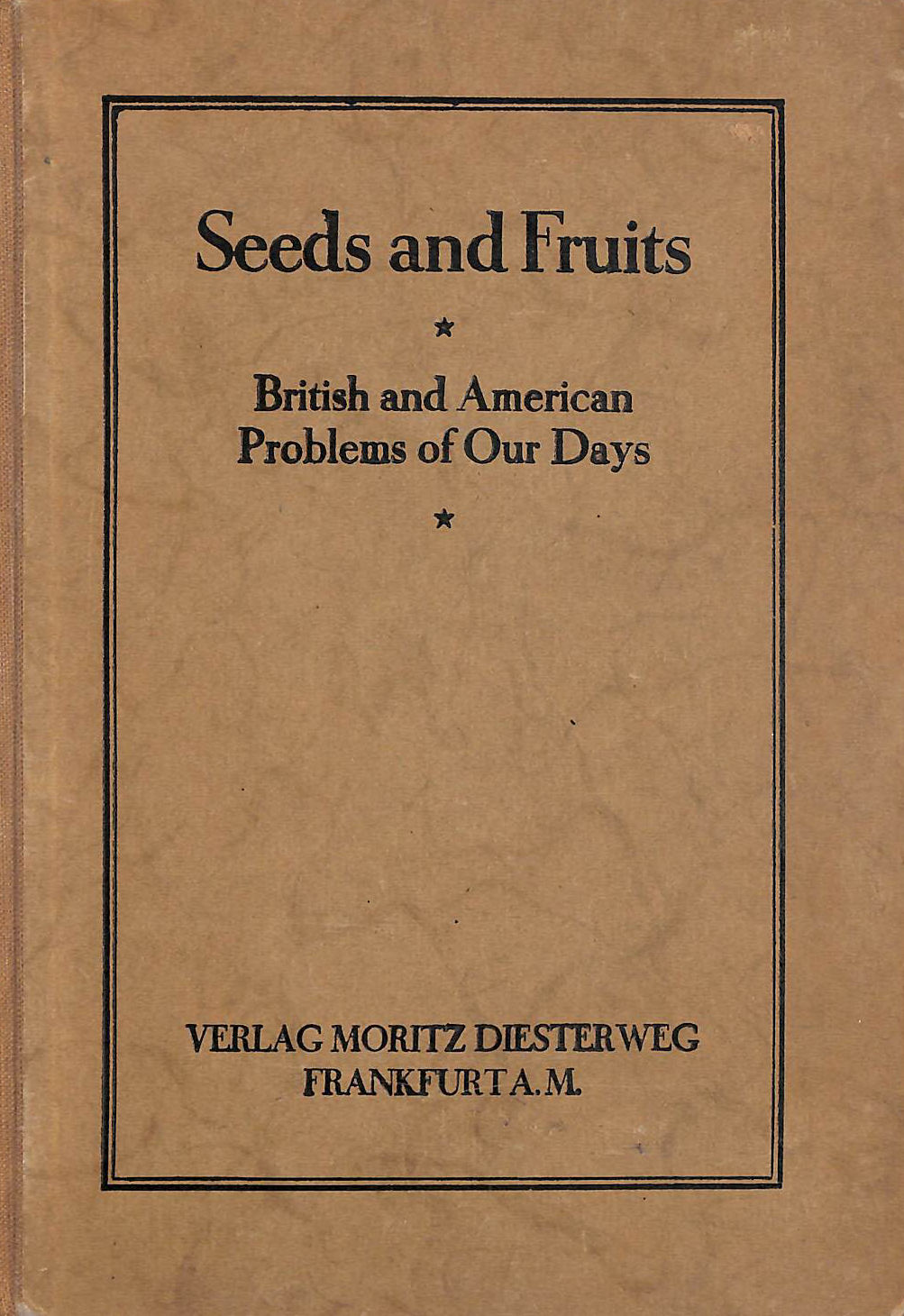 Seeds and Fruits: a Key to British and American Problems of Our Day