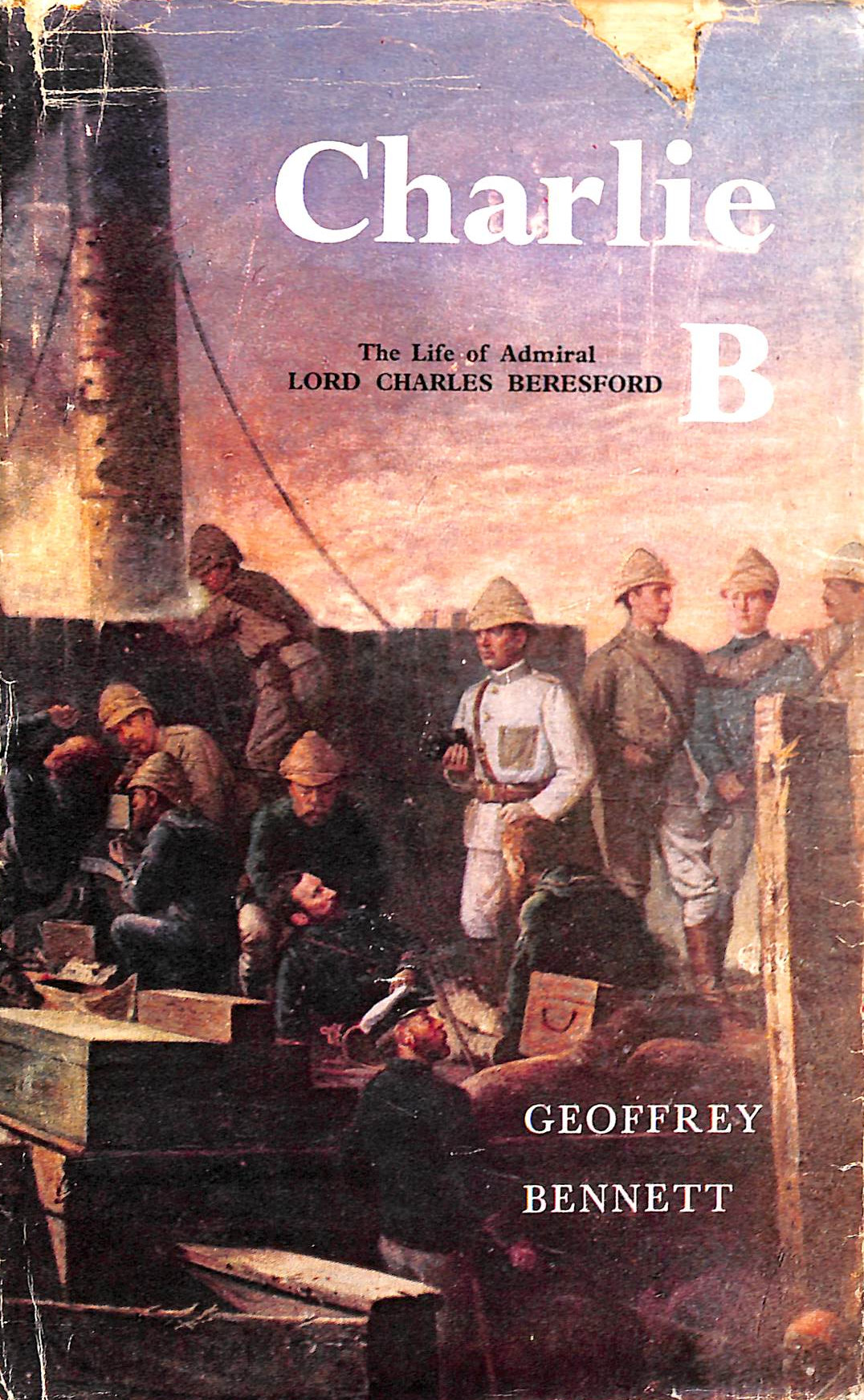 Charlie B: A biography of Admiral Lord Beresford of Metemmeh and Curraghmore